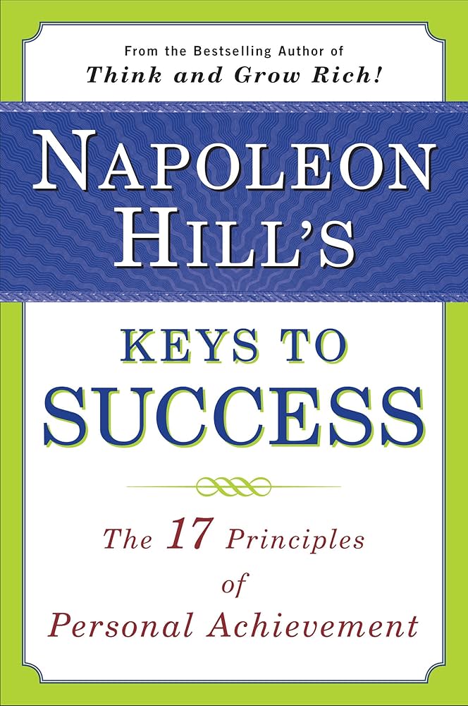 Napoleon Hill's Keys to Success: The 17 Principles of
